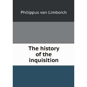  The history of the inquisition as it has subsisted in 