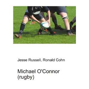  Michael OConnor (rugby) Ronald Cohn Jesse Russell Books