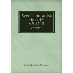  Svensk botanisk tidskrift. v.9 1915 Svenska botaniska fÃ 