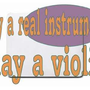    play a real instrument Play a violin Mousepad