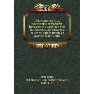   abbÃ© de (Jean Baptiste Morvan), 1648 1734 Bellegarde Books