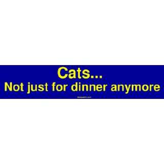  Cats Not just for dinner anymore MINIATURE Sticker 