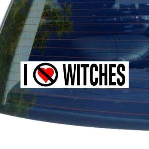  I Hate Anti WITCHES   Window Bumper Sticker Automotive