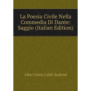   Di Dante Saggio (Italian Edition) Alba Cinzia Caldi Scalcini Books