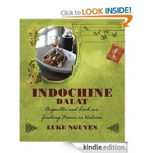 Indochine Dalat Luke Nguyen  Kindle Store