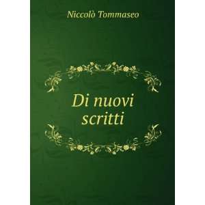  Di nuovi scritti NiccolÃ² Tommaseo Books