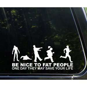 Be nice to fat people   They may save your life Zombie 