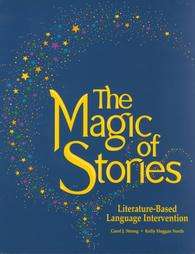 The Magic of Stories Literature Based Language Intervention by Carol J 