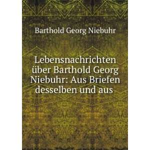    Aus Briefen desselben und aus . Barthold Georg Niebuhr Books