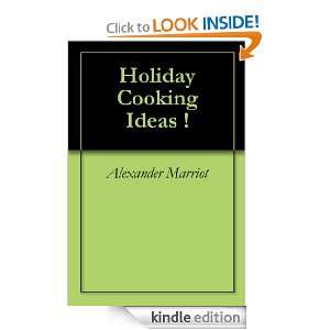 Holiday Cooking Ideas  Alexander Marriot  Kindle Store
