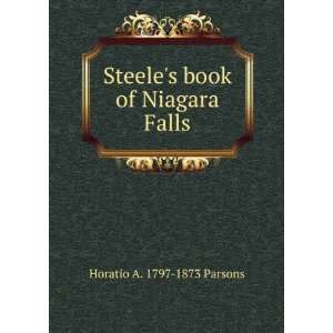    Steeles book of Niagara Falls Horatio A. 1797 1873 Parsons Books