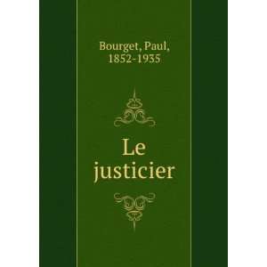  Le justicier Paul, 1852 1935 Bourget Books