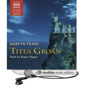   Titus Groan (Audible Audio Edition) Mervyn Peake, Rupert Degas Books