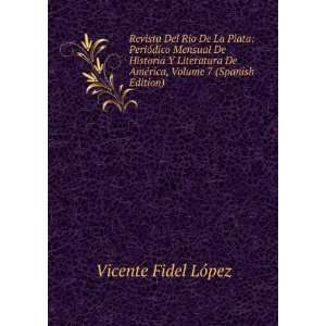   AmÃ©rica, Volume 7 (Spanish Edition) Vicente Fidel LÃ³pez Books