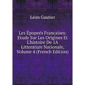   Nationale, Volume 4 (French Edition) LÃ©on Gautier Books