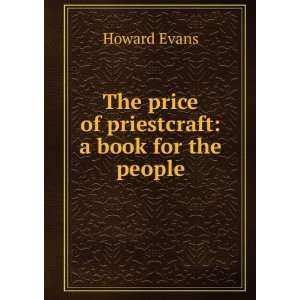   of priestcraft a book for the people Howard Evans  Books