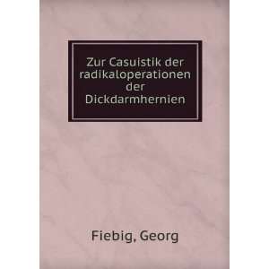   der radikaloperationen der Dickdarmhernien Georg Fiebig Books