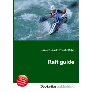  Raft guide Ronald Cohn Jesse Russell Books