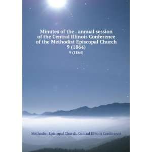  Minutes of the . annual session of the Central Illinois 