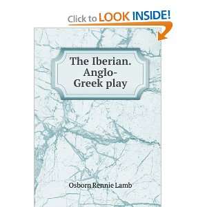  The Iberian. Anglo Greek play Osborn Rennie Lamb Books