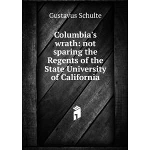 Columbias wrath not sparing the Regents of the State University of 