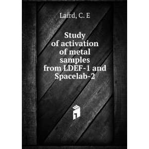   of metal samples from LDEF 1 and Spacelab 2 C. E Laird Books