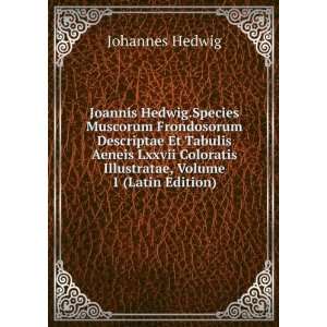   Illustratae, Volume 1 (Latin Edition) Johannes Hedwig Books