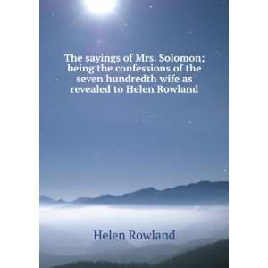   hundredth wife as revealed to Helen Rowland Helen Rowland Books