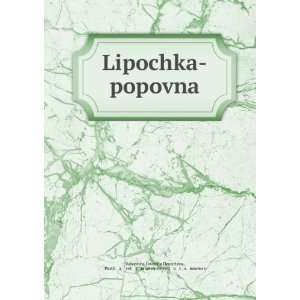 Lipochka popovna (in Russian language) PartÄ«iï¸ aï¸¡ sotï 