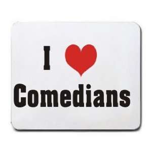  I Love/Heart Comedians Mousepad