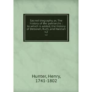   of Deborah, Ruth, and Hannah. v.2 Henry, 1741 1802 Hunter Books