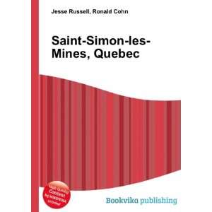    Saint Simon les Mines, Quebec Ronald Cohn Jesse Russell Books