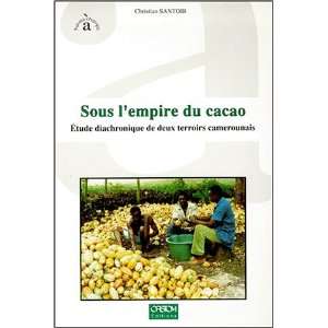  sous lempire du cacao (9782709911153) Christian Santoir Books