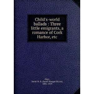  emigrants, a romance of Cork Harbor, etc. Sarah M. B. Piatt Books