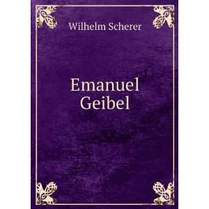  Emanuel Geibel Wilhelm Scherer Books