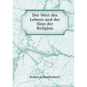   und der Sinn der Religion Robert Schwellenbach  Books