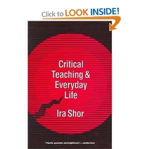  Critical Teaching and Everyday Life [Paperback] Ira Shor Books