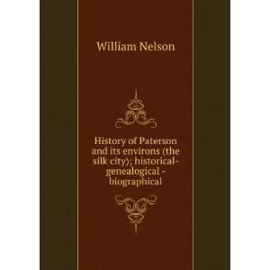 History of Paterson and its environs (the silk city); historical 