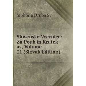  Slovenske Veernice Za Pouk in Kratek as, Volume 31 