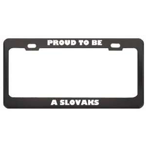  IM Proud To Be A Slovaks Nationality Country Flag License 