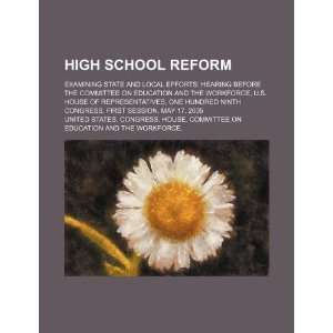 High school reform examining state and local efforts hearing before 