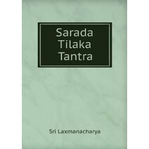  Sarada Tilaka Tantra Sri Laxmanacharya Books