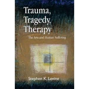    The Arts and Human Suffering [Paperback] Stephen K. Levine Books