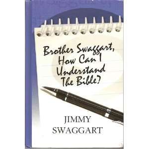   Swaggart, How Can I Understand The Bible? (9781934655498) Books