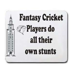   Cricket Players do all their own stunts Mousepad