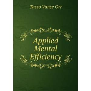  Applied Mental Efficiency Tasso Vance Orr Books