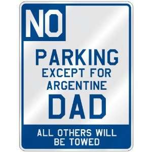   FOR ARGENTINE DAD  PARKING SIGN COUNTRY ARGENTINA