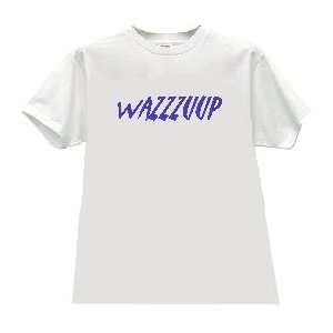  Wazzuup Funny Humor Parody Tshirt Size Adult Medium 