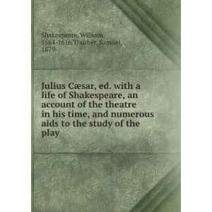   the play William, 1564 1616,Thurber, Samuel, 1879  Shakespeare Books