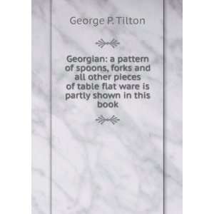   table flat ware is partly shown in this book George P. Tilton Books